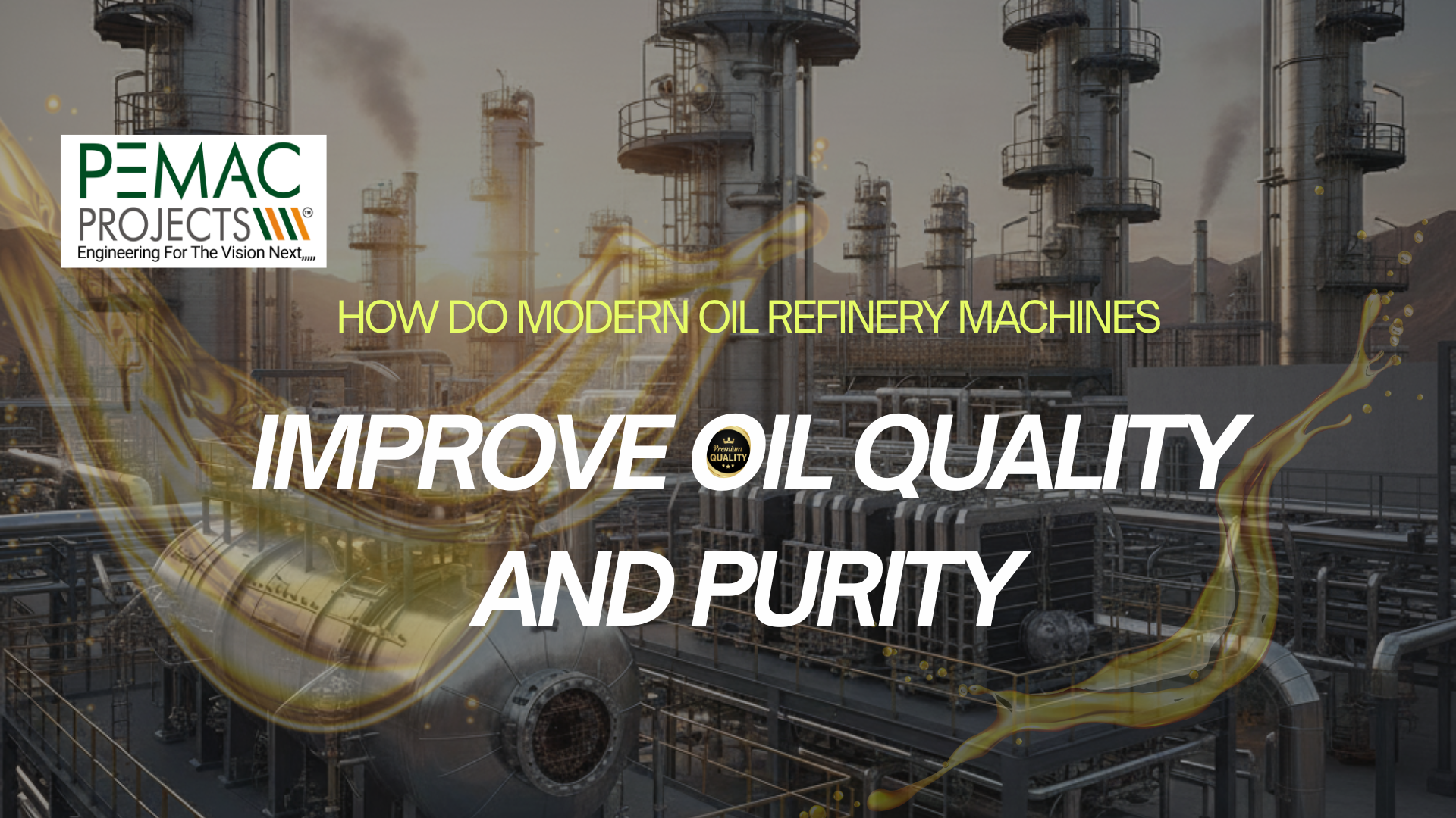 How Do Advanced Edible Oil Refining Solutions Improve Oil Quality and Efficiency?